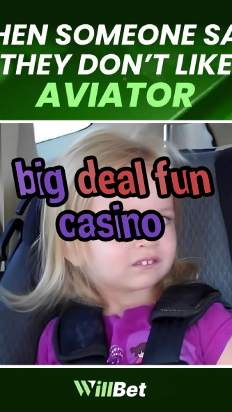 big deal fun casino-buildcasinogames.igamblingorder.com