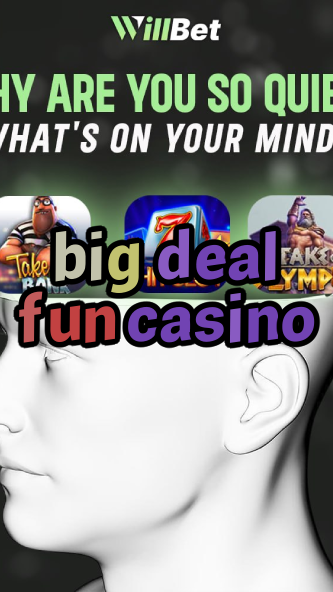 big deal fun casino-buildcasinogames.igamblingorder.com